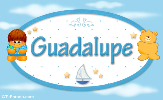 Nombre Guadalupe - Nombre para bebé, Imagen Significado de Guadalupe - Nombre para bebé