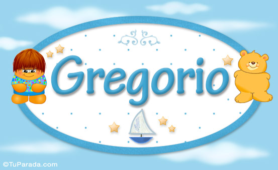 Nombre Gregorio - Nombre para bebé, Imagen Significado de Gregorio - Nombre para bebé