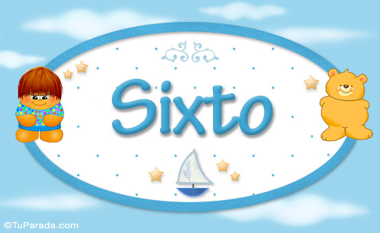 Nombre Sixto - Nombre para bebé, Imagen Significado de Sixto - Nombre para bebé Nombre Sixto - Nombre para bebé, Imagen Significado de Sixto - Nombre para bebé