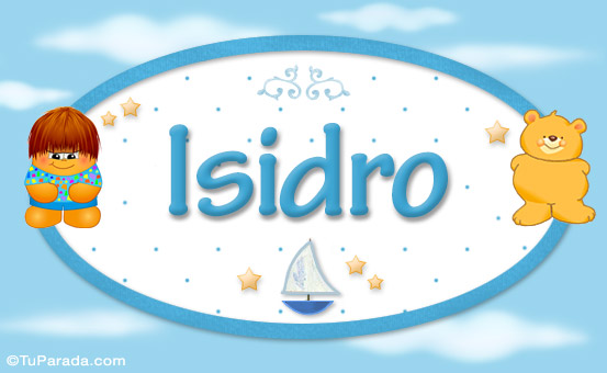 Nombre Isidro - Nombre para bebé, Imagen Significado de Isidro - Nombre para bebé