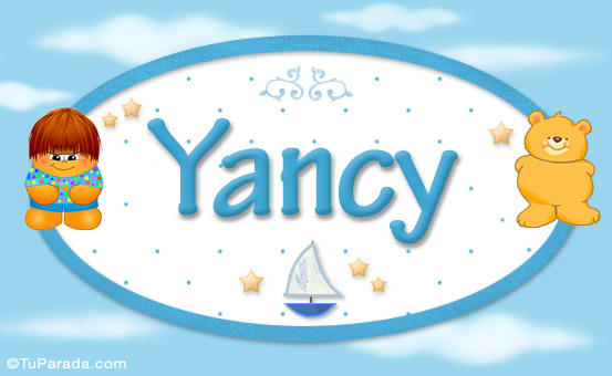 Nombre Yancy - Nombre para bebé, Imagen Significado de Yancy - Nombre para bebé Nombre Yancy - Nombre para bebé, Imagen Significado de Yancy - Nombre para bebé