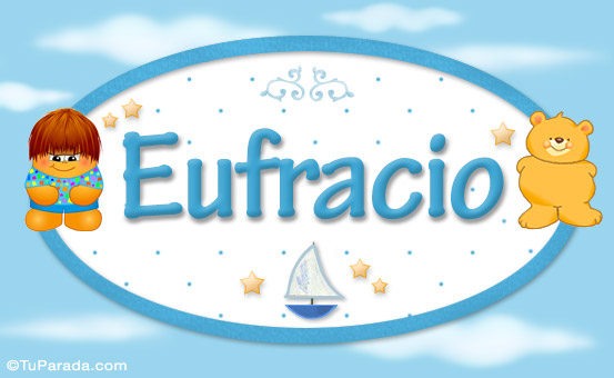 Nombre Eufracio - Nombre para bebé, Imagen Significado de Eufracio - Nombre para bebé