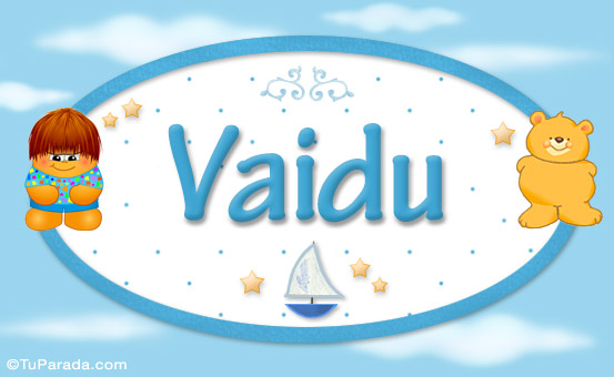 Nombre Vaidu - Nombre para bebé, Imagen Significado de Vaidu - Nombre para bebé