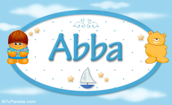 Nombre Abba - Nombre para bebé, Imagen Significado de Abba - Nombre para bebé
