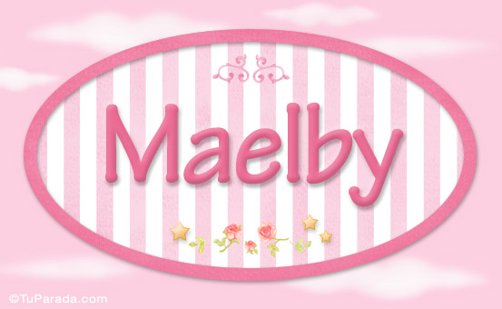 Nombre Maelby - Nombre decorativo, Imagen Significado de Maelby - Nombre decorativo