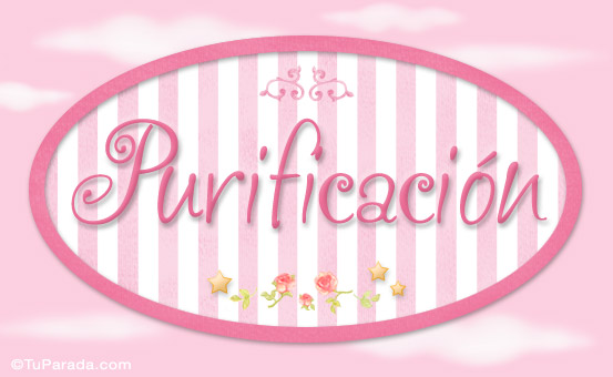 Nombre Purificación - Nombre decorativo, Imagen Significado de Purificación - Nombre decorativo