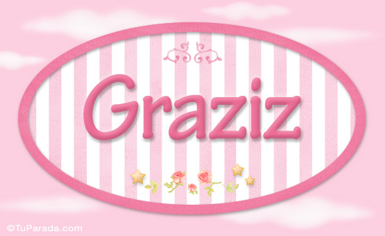 Nombre Graziz - Nombre decorativo, Imagen Significado de Graziz - Nombre decorativo