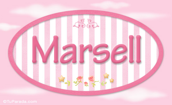 Nombre Marsell - Nombre decorativo, Imagen Significado de Marsell - Nombre decorativo