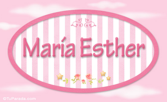 Nombre María Esther - Nombre decorativo, Imagen Significado de María Esther - Nombre decorativo