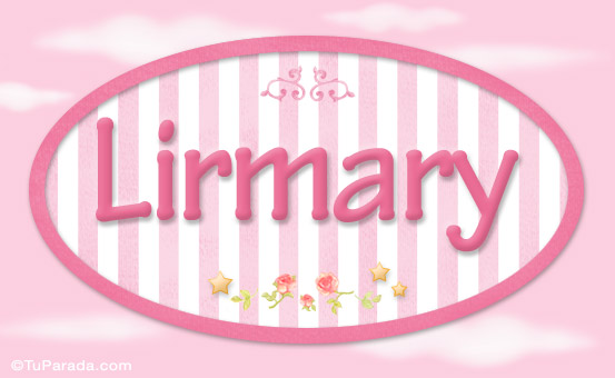 Nombre Lirmary - Nombre decorativo, Imagen Significado de Lirmary - Nombre decorativo