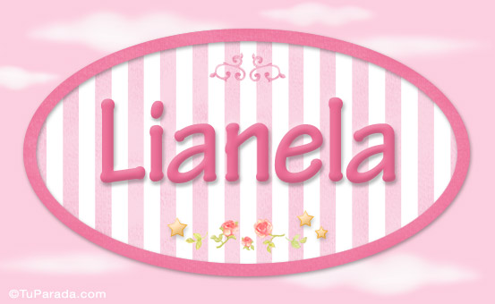 Nombre Lianela - Nombre decorativo, Imagen Significado de Lianela - Nombre decorativo