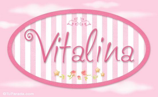 Nombre Vitalina - Nombre decorativo, Imagen Significado de Vitalina - Nombre decorativo