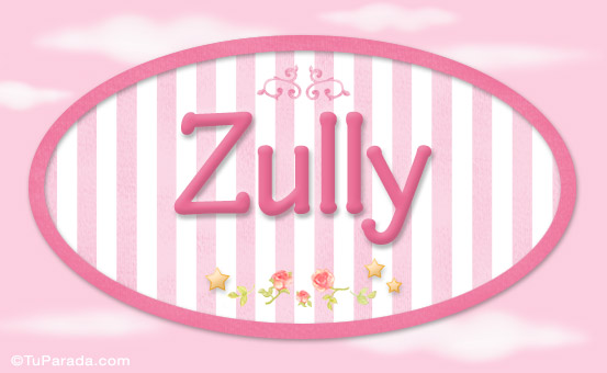 Zully - Nombre decorativo