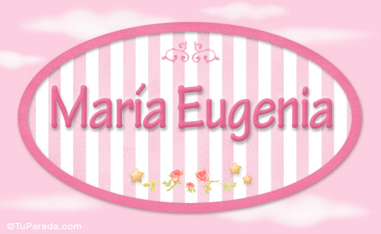 Nombre María Eugenia - Nombre decorativo, Imagen Significado de María Eugenia - Nombre decorativo