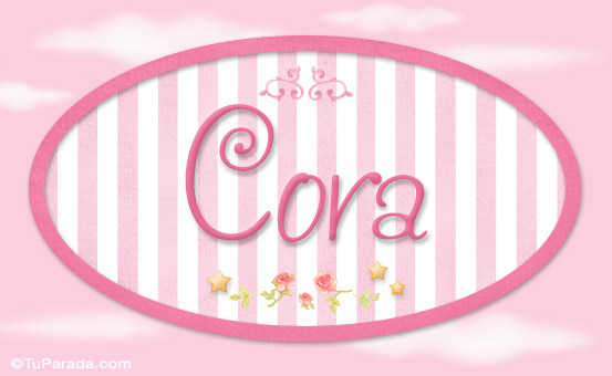Nombre Cora - Nombre decorativo, Imagen Significado de Cora - Nombre decorativo