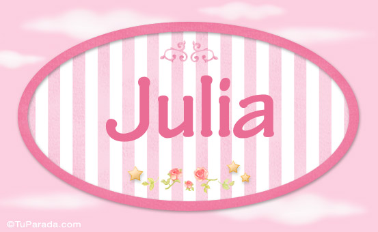 Julia Nombre Para Ninas Ninas Nombres Imagenes Tarjetas