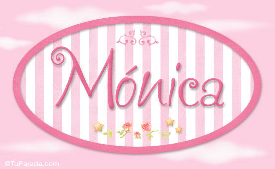 Nombre Mónica, nombre para niñas, Imagen Significado de Mónica, nombre para niñas