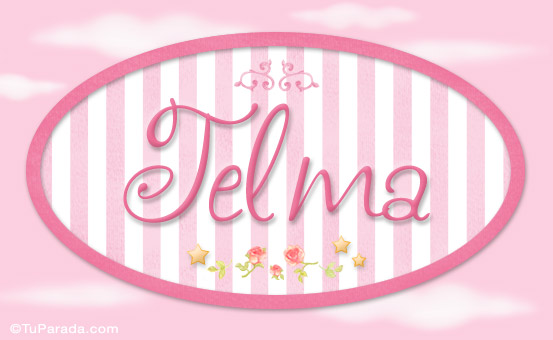 Nombre Telma, nombre para niñas, Imagen Significado de Telma, nombre para niñas