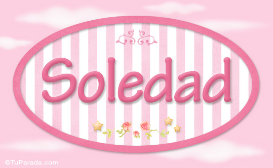 Nombre Soledad, nombre para niñas, Imagen Significado de Soledad, nombre para niñas