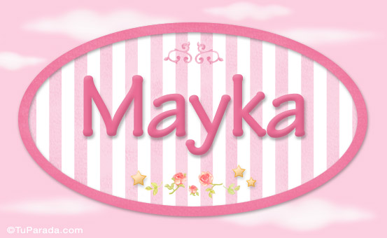 Nombre Mayka, nombre para niñas, Imagen Significado de Mayka, nombre para niñas