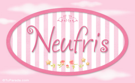 Nombre Neufris, nombre para niñas, Imagen Significado de Neufris, nombre para niñas