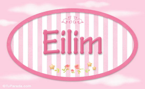 Nombre Eilim, nombre para niñas, Imagen Significado de Eilim, nombre para niñas