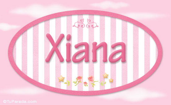 Nombre Xiana, nombre para niñas, Imagen Significado de Xiana, nombre para niñas