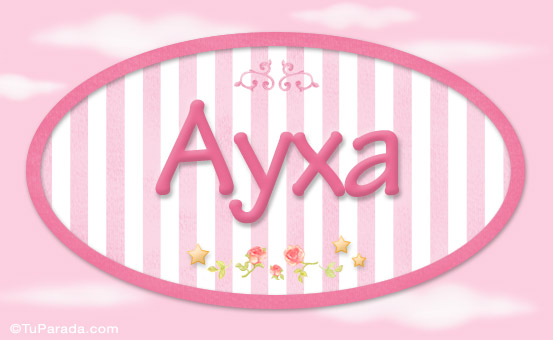 Nombre Ayxa, nombre para niñas, Imagen Significado de Ayxa, nombre para niñas