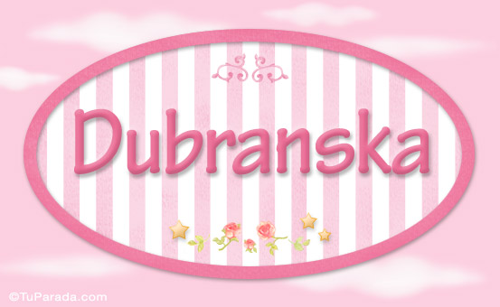 Nombre Dubranska, nombre para niñas, Imagen Significado de Dubranska, nombre para niñas