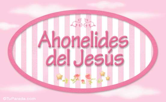 Nombre Ahonelides, nombre para niñas, Imagen Significado de Ahonelides, nombre para niñas