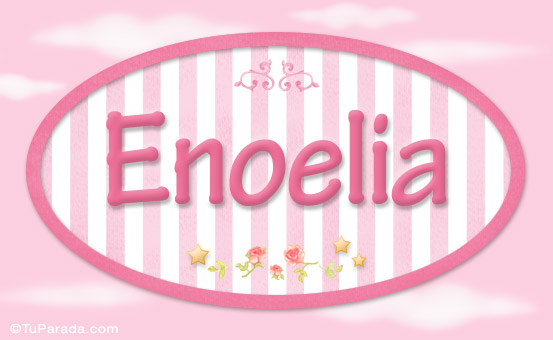 Nombre Enoelia, nombre para niñas, Imagen Significado de Enoelia, nombre para niñas