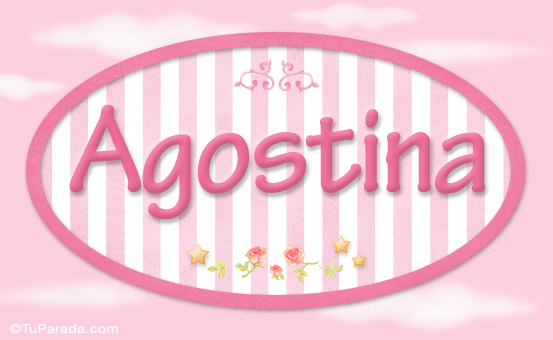 Nombre Agostina, nombre de bebé de niña, Imagen Significado de Agostina, nombre de bebé de niña Nombre Agostina, nombre de bebé de niña, Imagen Significado de Agostina, nombre de bebé de niña