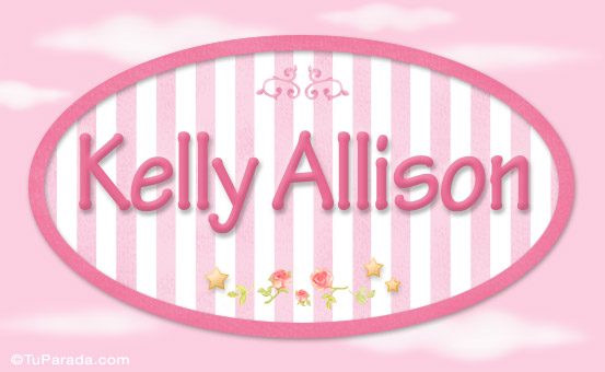 Nombre Kelly Allison, nombre para niñas, Imagen Significado de Kelly Allison, nombre para niñas