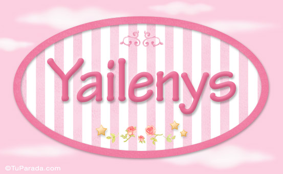 Nombre Yailenys, nombre de bebé de niña, Imagen Significado de Yailenys, nombre de bebé de niña
