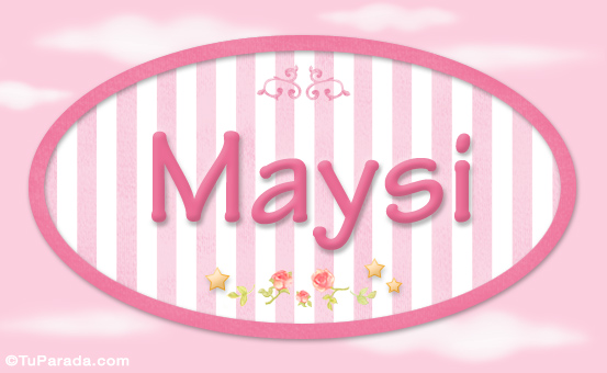 Nombre Maysi, nombre de bebé de niña, Imagen Significado de Maysi, nombre de bebé de niña