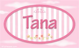 Tana, nombre de bebé de niña