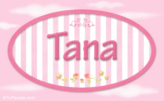 Nombre Tana, nombre de bebé de niña, Imagen Significado de Tana, nombre de bebé de niña