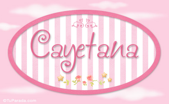 Nombre Cayetana, nombre de bebé de niña, Imagen Significado de Cayetana, nombre de bebé de niña