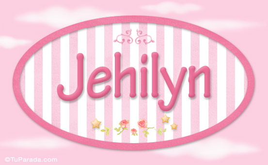 Nombre Jehilyn, nombre de bebé de niña, Imagen Significado de Jehilyn, nombre de bebé de niña