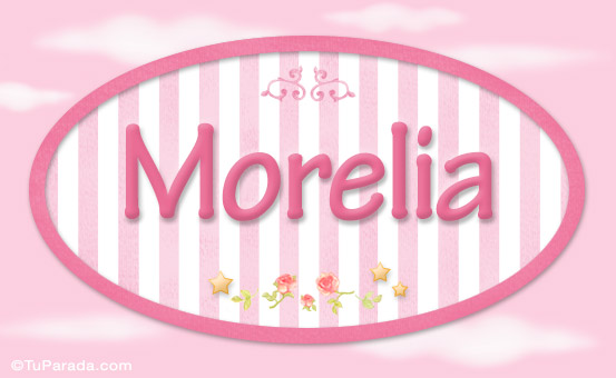 Nombre Morelia, nombre de bebé de niña, Imagen Significado de Morelia, nombre de bebé de niña