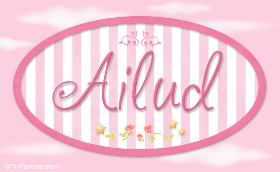 Nombre Ailud, nombre de bebé de niña, Imagen Significado de Ailud, nombre de bebé de niña