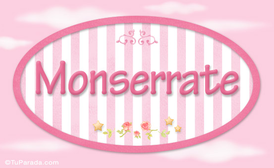 Nombre Monserrate, nombre de bebé de niña, Imagen Significado de Monserrate, nombre de bebé de niña