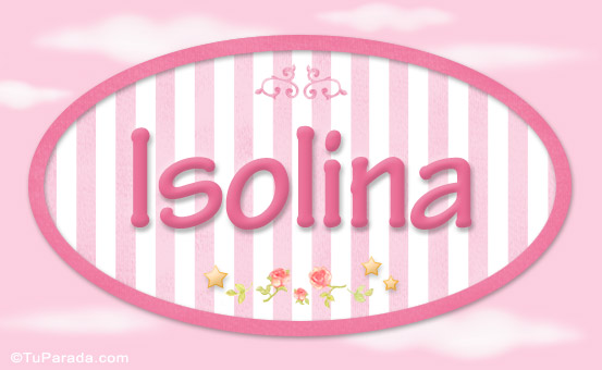 Nombre Isolina, nombre de bebé de niña, Imagen Significado de Isolina, nombre de bebé de niña