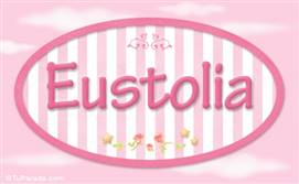 Eustolia, nombre de bebé de niña