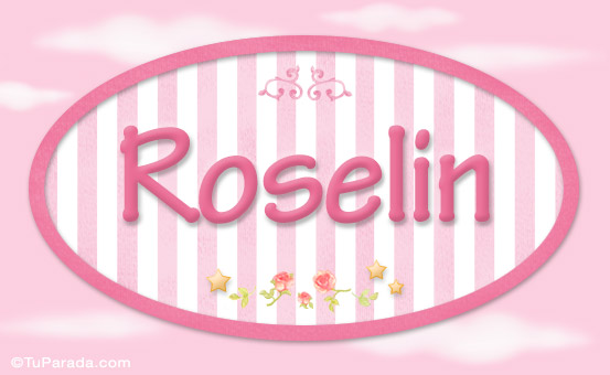 Roselin Nombre De Bebe De Nina Ninas Nombres Imagenes Tarjetas