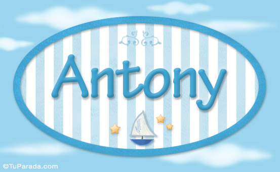 Nombre Antony - Nombre decorativo, Imagen Significado de Antony - Nombre decorativo