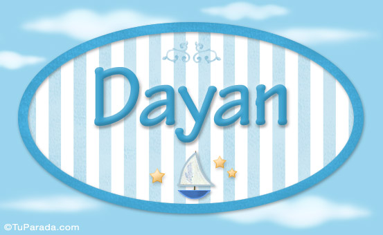 Nombre Dayan - Nombre decorativo, Imagen Significado de Dayan - Nombre decorativo