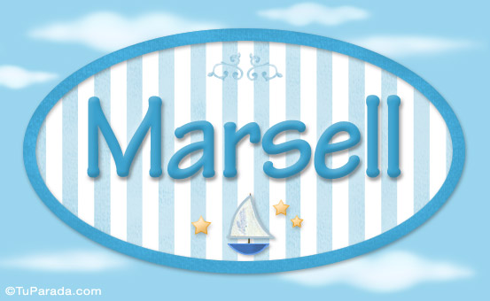Nombre Marsell - Nombre decorativo, Imagen Significado de Marsell - Nombre decorativo