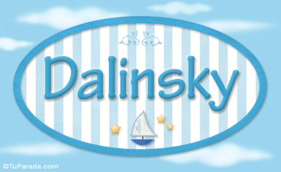 Nombre Dalinsky - Nombre decorativo, Imagen Significado de Dalinsky - Nombre decorativo