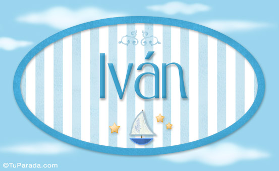 Nombre Iván - Nombre decorativo, Imagen Significado de Iván - Nombre decorativo